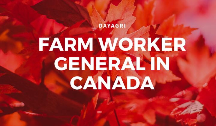 Farm Worker General in Canada