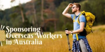 Sponsoring Overseas Workers in Australia
