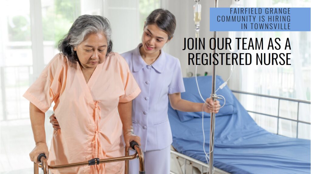 Registered Nurse (Fairfield Grange) Job in Townsville-QLD With Visa Sponsorship