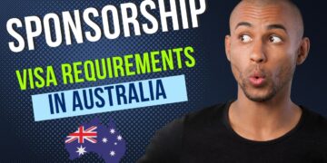 A Comprehensive Guide to Sponsorship Visa Requirements in Australia