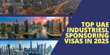 Top UAE Industries Sponsoring Visas in 2025